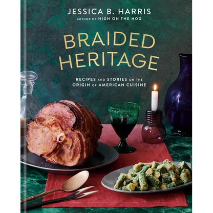 Braided Heritage: Recipes and Stories on the Origin of American Cuisine - Hardcover