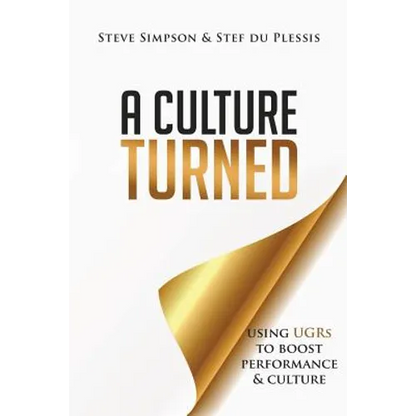 A Culture Turned: Using UGRs to boost performance & culture - Paperback