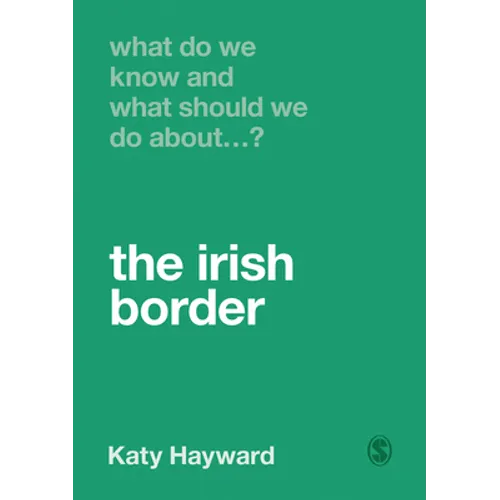 What Do We Know and What Should We Do about the Irish Border? - Hardcover