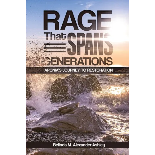 Rage that Spans Generations: Aponia's Journey to Restoration - Paperback