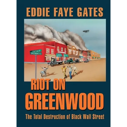 Riot on Greenwood: The Total Destruction of Black Wall Street - Hardcover