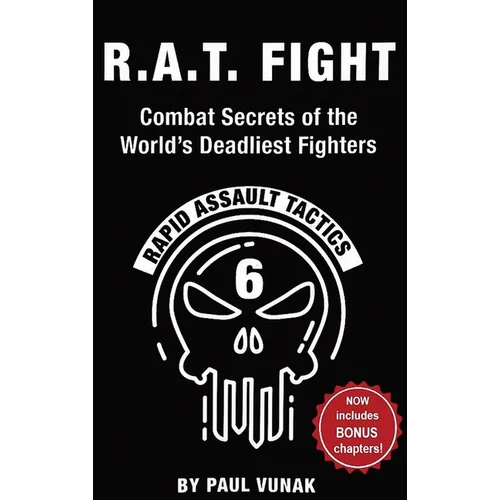 R.A.T. FIGHT Combat Secrets of the World's Deadliest Fighters: Rapid Assault Tactics - Hardcover