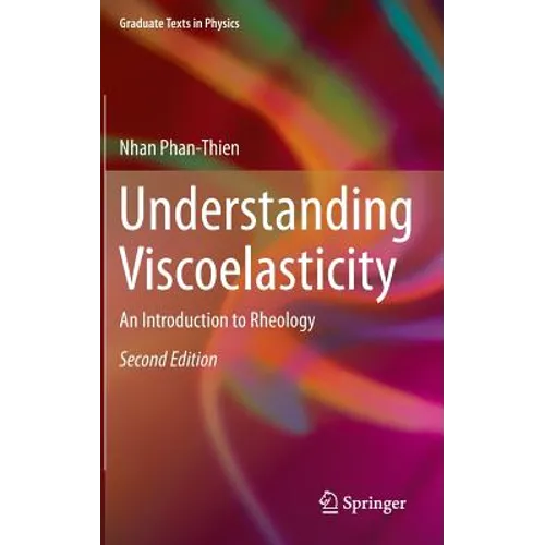 Understanding Viscoelasticity: An Introduction to Rheology - Hardcover