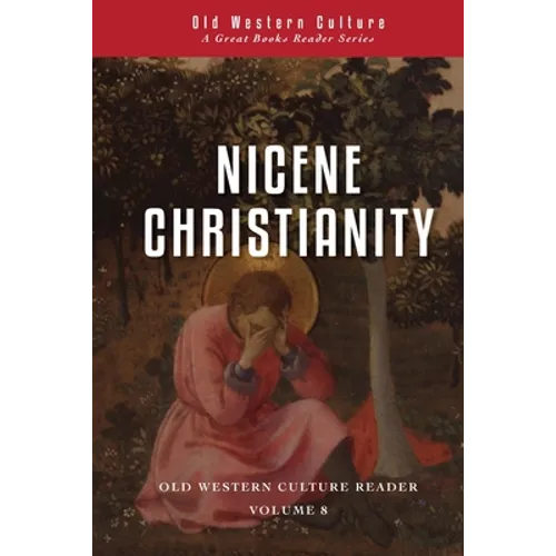 Nicene Christianity: The Age of Creeds and Councils - Paperback