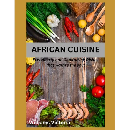 African Cuisine: cookbook recipes simply, easy, joyful, kitchen west african, south african food home cooked, black history traditional - Paperback