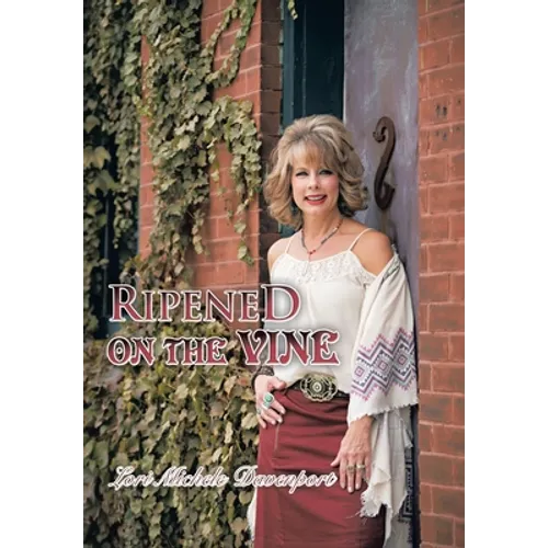 Ripened on the Vine - Hardcover