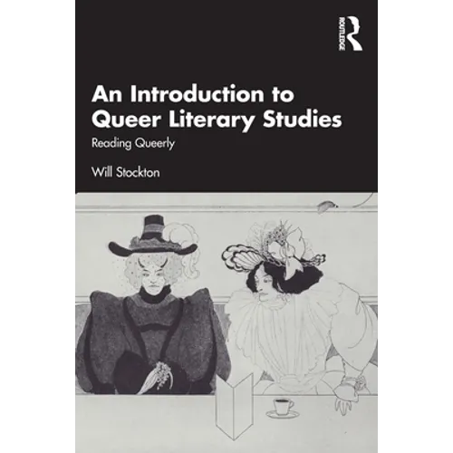 An Introduction to Queer Literary Studies: Reading Queerly - Paperback