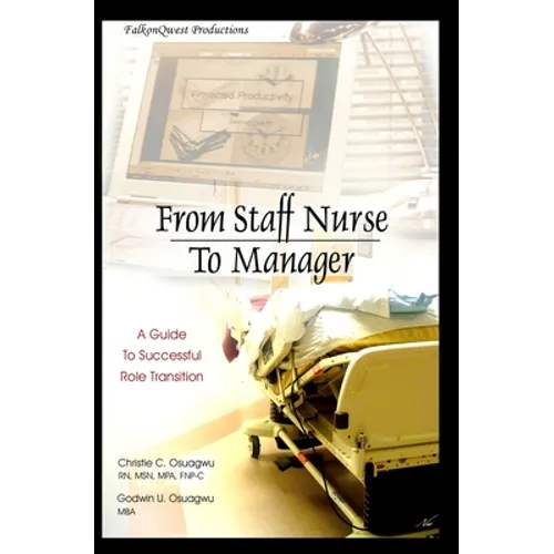 From Staff Nurse to Manager: A Guide to Successful Role Transition - Paperback