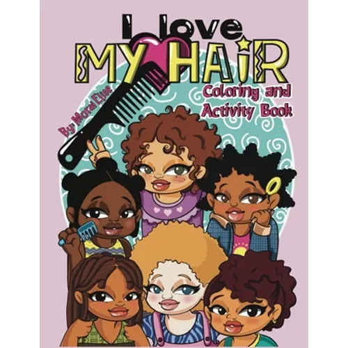 I Love My Hair Activity and Coloring Book - Paperback
