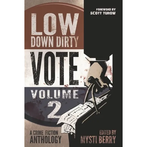 Low Down Dirty Vote: Volume II: Every stolen vote is a crime - Paperback