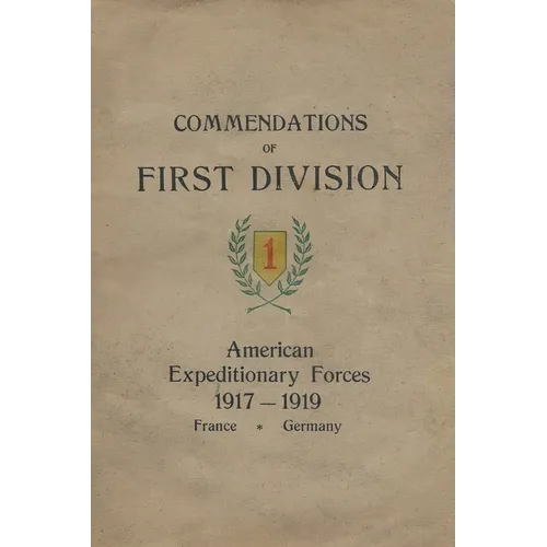 Commendations of the 1st Division American Expeditionary Forces 1917 - 1919 France Germany - Paperback