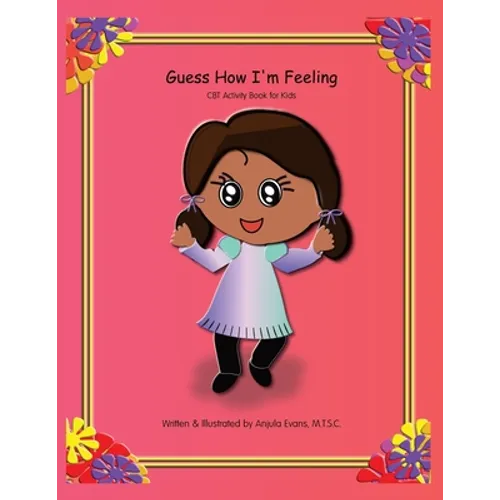 Guess How I'm Feeling: CBT Activity Book for Kids - Paperback