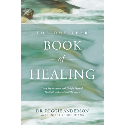 The One Year Book of Healing: Daily Appointments with God for Physical, Spiritual, and Emotional Wholeness - Paperback