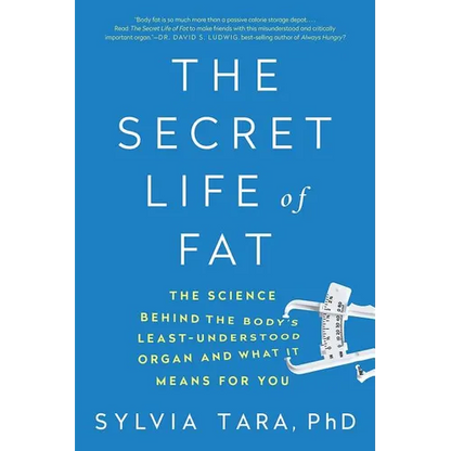The Secret Life of Fat: The Science Behind the Body's Least Understood Organ and What It Means for You - Paperback