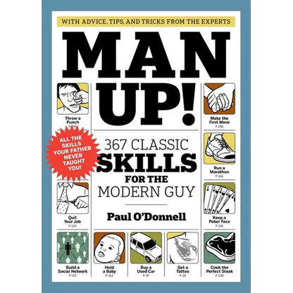 Man Up!: 367 Classic Skills for the Modern Guy - Paperback