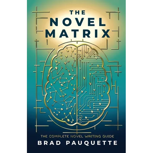 The Novel Matrix: The Complete Novel Writing Guide - Paperback