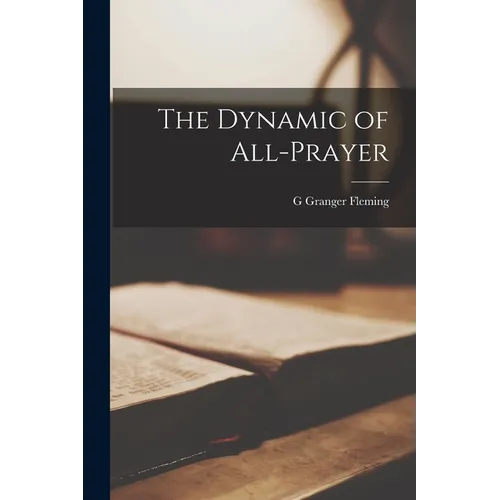 The Dynamic of All-Prayer - Paperback