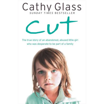 Cut: The True Story of an Abandoned, Abused Little Girl Who Was Desperate to Be Part of a Family - Paperback