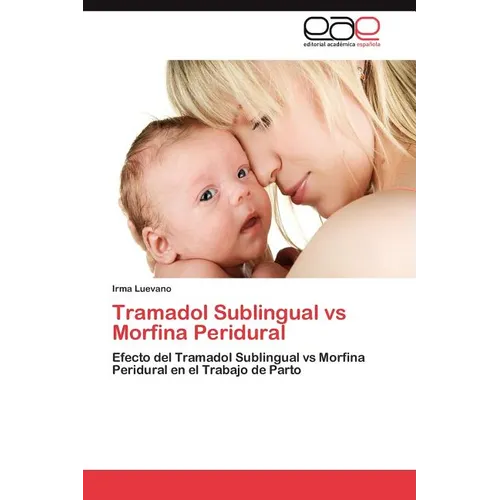 Tramadol Sublingual Vs Morfina Peridural - Paperback
