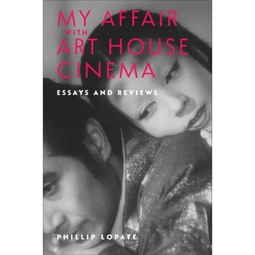 My Affair with Art House Cinema: Essays and Reviews - Paperback