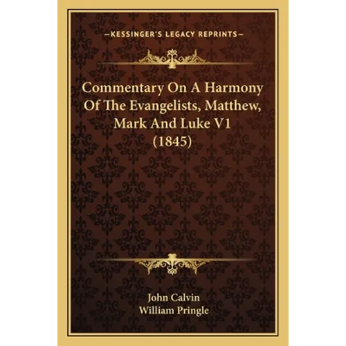 Commentary On A Harmony Of The Evangelists, Matthew, Mark And Luke V1 (1845) - Paperback
