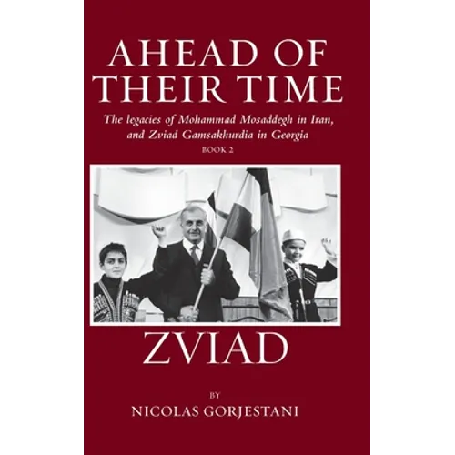 Zviad: The Legacies of Mohammad Mosaddegh in Iran, and Zviad Gamaskhurdia in Georgia - Hardcover