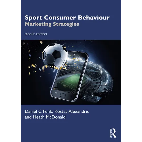 Sport Consumer Behaviour: Marketing Strategies - Paperback