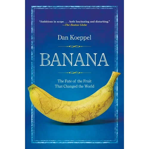 Banana: The Fate of the Fruit That Changed the World - Paperback