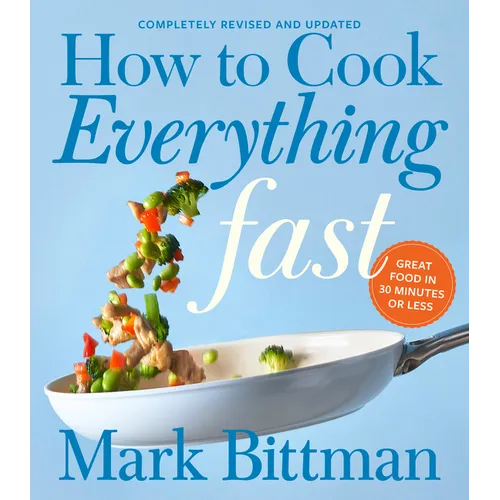 How to Cook Everything Fast Revised Edition: A Quick & Easy Cookbook - Hardcover
