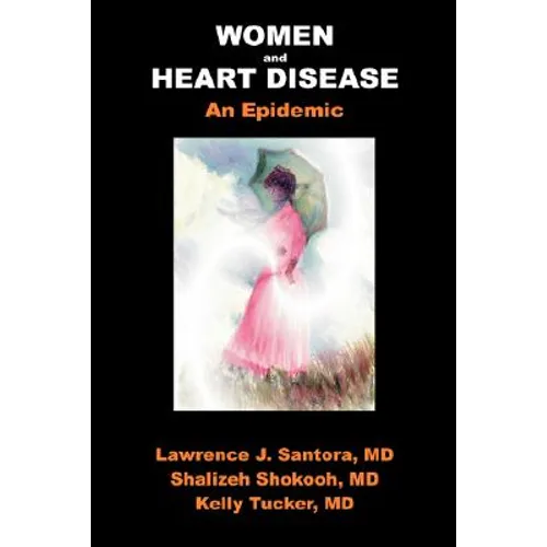 Women and Heart Disease, an Epidemic - Paperback