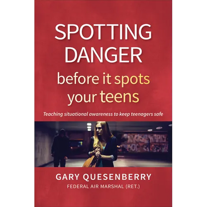Spotting Danger Before It Spots Your Teens: Teaching Situational Awareness to Keep Teenagers Safe - Hardcover