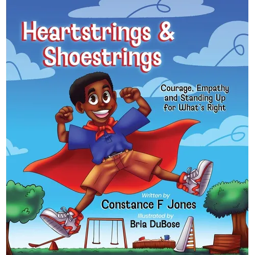 Heartstrings & Shoestrings: Courage, Empathy and Standing Up for What's Right - Hardcover