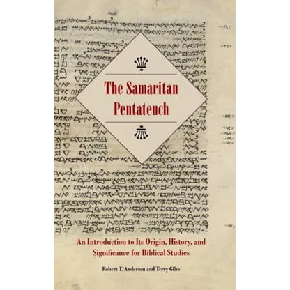 The Samaritan Pentateuch: An Introduction to Its Origin, History, and Significance for Biblical Studies - Hardcover