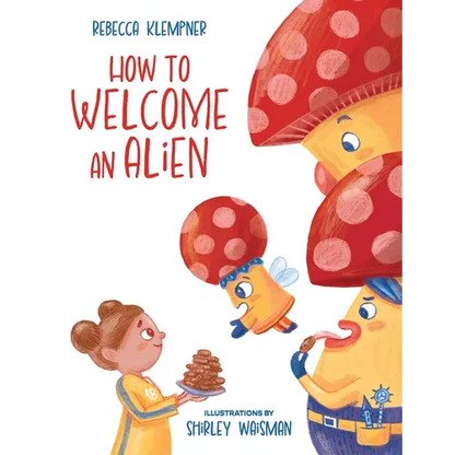 How to Welcome an Alien - Hardcover