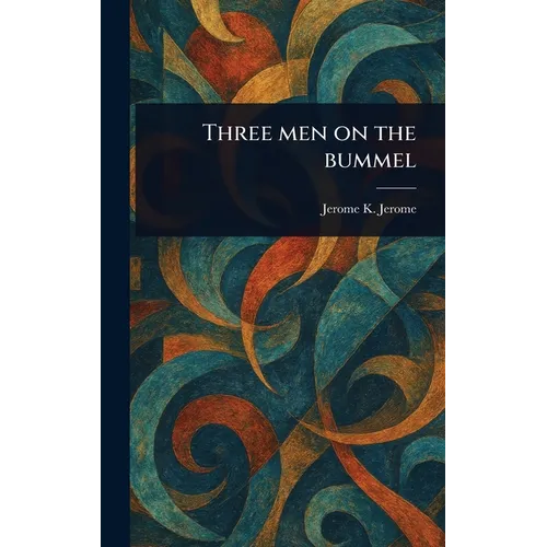 Three Men on the Bummel - Hardcover