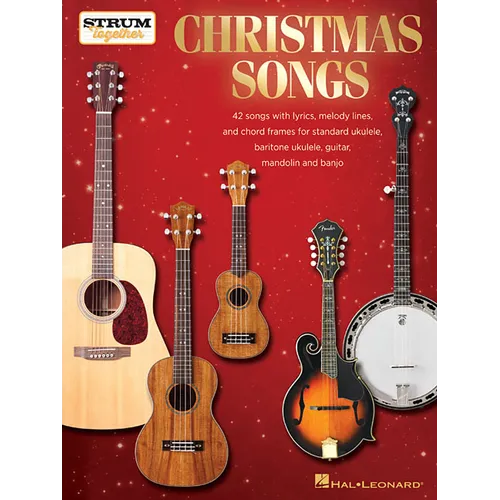 Christmas Songs - Strum Together: For Ukulele, Baritone Ukulele, Guitar, Banjo & Mandolin - Paperback