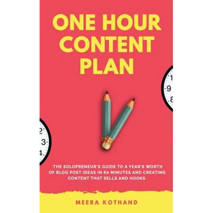 The One Hour Content Plan: The Solopreneur's Guide to a Year's Worth of Blog Post Ideas in 60 Minutes and Creating Content That Hooks and Sells - Paperback