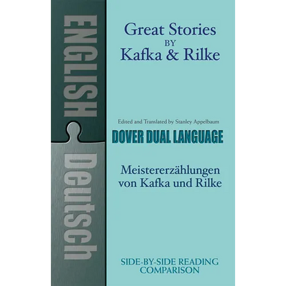 Great Stories by Kafka and Rilke/Meistererzahlungen Von Kafka Und Rilke: A Dual-Language Book - Paperback