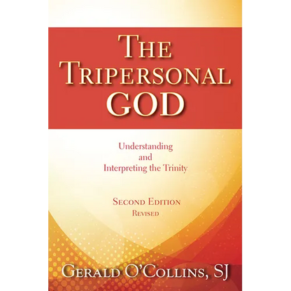 The Tripersonal God: Understanding and Interpreting the Trinity; Second Edition, Revised - Paperback
