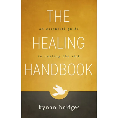 The Healing Handbook: An Essential Guide to Healing the Sick - Paperback
