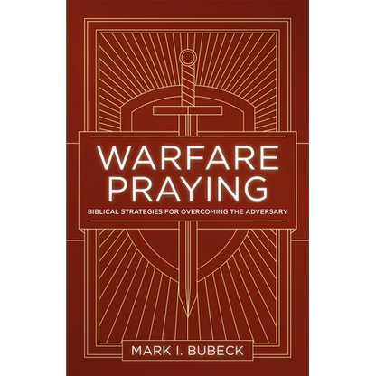 Warfare Praying: Biblical Strategies for Overcoming the Adversary - Paperback