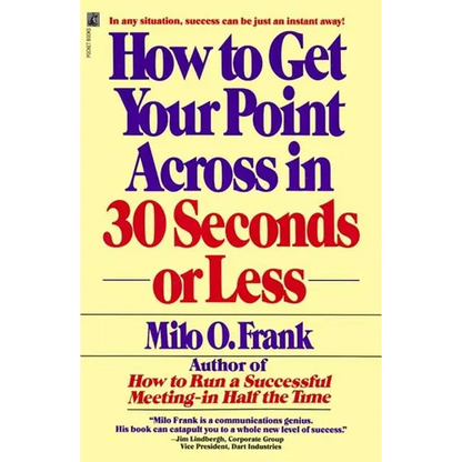 How to Get Your Point Across in 30 Seconds or Less - Paperback