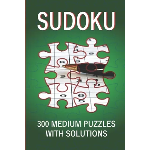 Sudoku: 300 Medium Puzzles with Solutions: Medium Sudoku Book for Adults - Paperback
