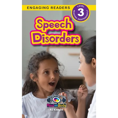 Speech Disorders: Understand Your Mind and Body (Engaging Readers, Level 3) - Hardcover