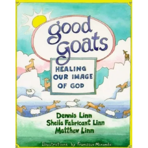 Good Goats: Healing Our Image of God - Paperback