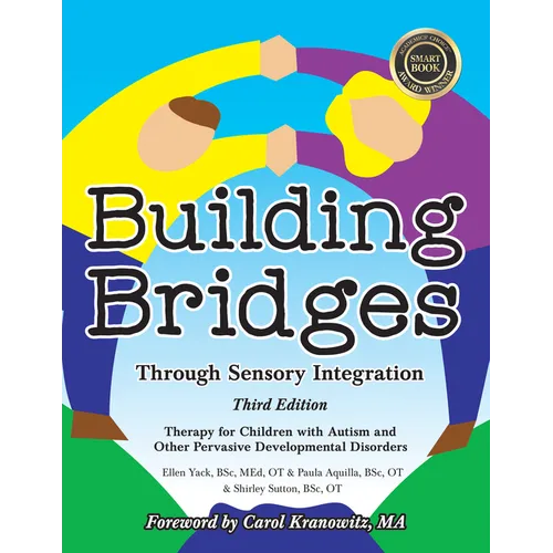 Building Bridges Through Sensory Integration, 3rd Edition: Therapy for Children with Autism and Other Pervasive Developmental Disorders - Paperback