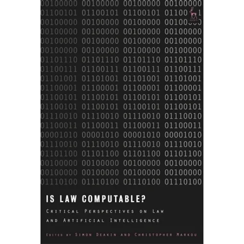 Is Law Computable?: Critical Perspectives on Law and Artificial Intelligence - Paperback