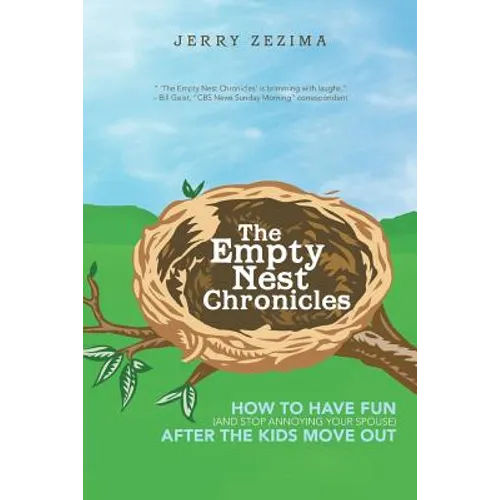 The Empty Nest Chronicles: How to Have Fun (and Stop Annoying Your Spouse) After the Kids Move Out - Paperback