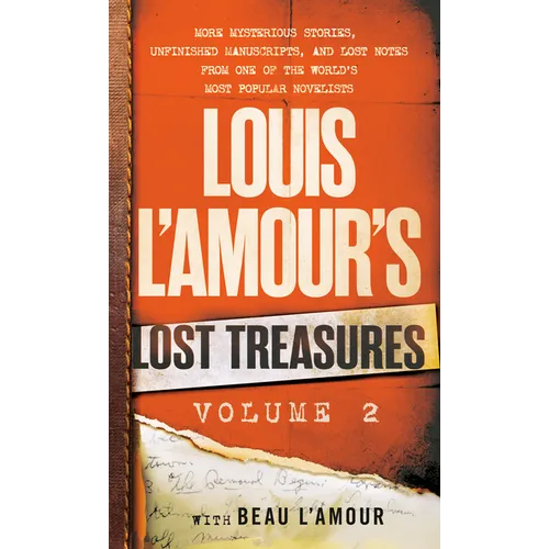 Louis l'Amour's Lost Treasures: Volume 2: More Mysterious Stories, Unfinished Manuscripts, and Lost Notes from One of the World's Most Popular Novelis - Mass Market Paperbound