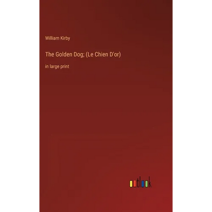 The Golden Dog; (Le Chien D'or): in large print - Hardcover